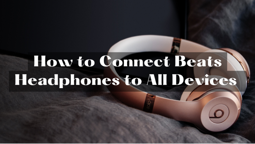 How to Connect Beats Headphones to All Devices Go Products Pro