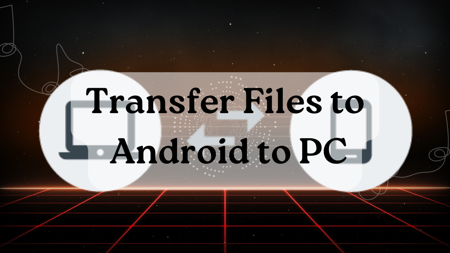 transfer files android to windows